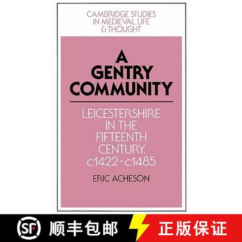 【3-4周达】Gentry Community: Leicestershire in the Fifteenth Century, c.1422–c.1485 - A Gentry Commu... [9780521524988]