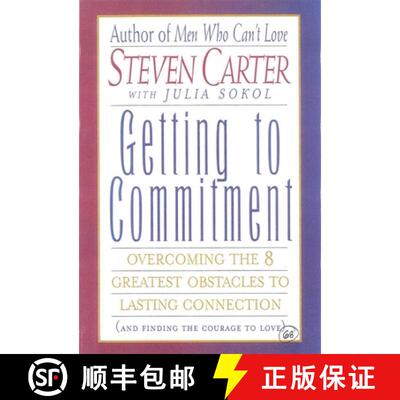 【3-4周达】Getting to Commitment : Overcoming the 8 Greatest Obstacles to Lasting Connection (And Fin... [9780871319050]