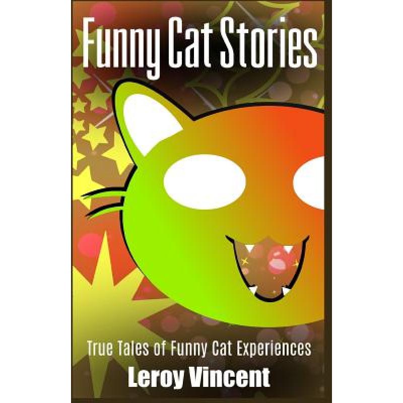 预订 funny cat stories: true tales of fun. [9781684112029]