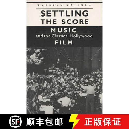 【3-4周达】Settling the Score: Music and the Classical Hollywood Film [9780299133641]