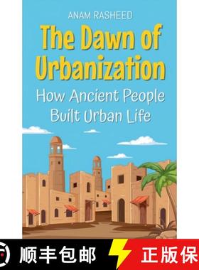 【3-4周达】The Dawn of Urbanization: How Ancient People Built Urban Life [9798227857279]