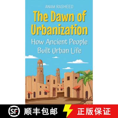 【3-4周达】The Dawn of Urbanization: How Ancient People Built Urban Life [9798227857279]