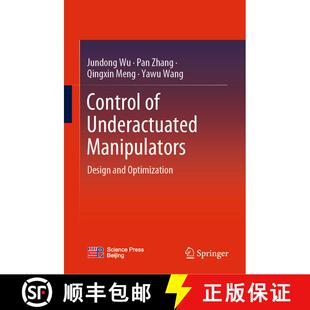 【3-4周达】Control of Underactuated Manipulators: Design and Optimization [9789819908899]