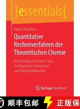 【3-4周达】Quantitative Rechenverfahren der Theoretischen Chemie : Ein Einstieg in Hartree-Fock, Conf... [9783658182410]
