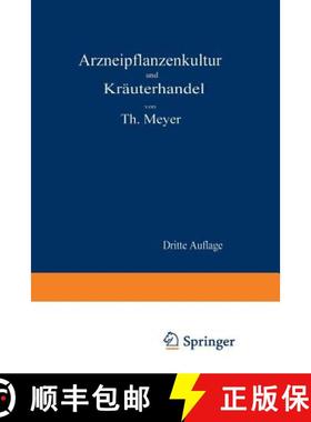 【3-4周达】Arzneipflanzenkultur Und Kräuterhandel: Rationelle Züchtung, Behandlung Und Verwertung D... [9783662420850]