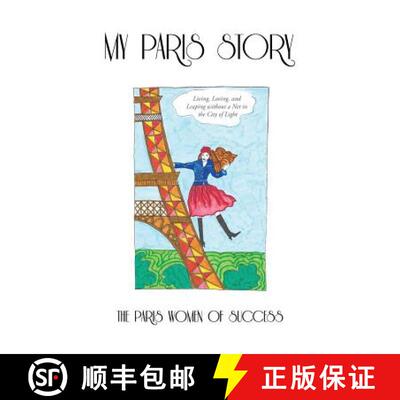 【3-4周达】My Paris Story: Living, Loving, and Leaping Without a Net in the City of Light [9781452593999]