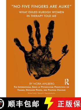 【3-4周达】'No Five Fingers are Alike' : What Exiled Kurdish Women in Therapy Told Me [9781855755123]