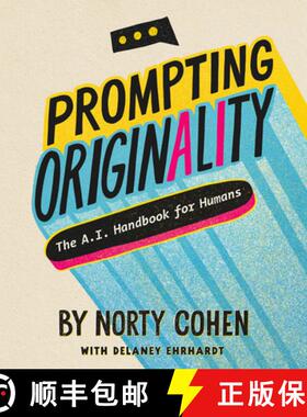 Prompting Originality : The A.I. Handbook for Humans [9781646871582]