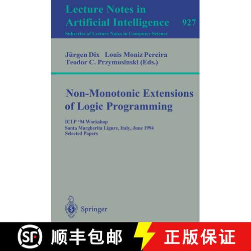 【3-4周达】Non-Monotonic Extensions of Logic Programming: ICLP '94 Workshop, Santa Margherita Ligure,... [9783540594673]