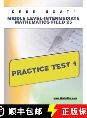 预订 Ceoe Osat Middle Level-Intermediate Mathematics Field 25 Practice Test 1 [9781607872498]