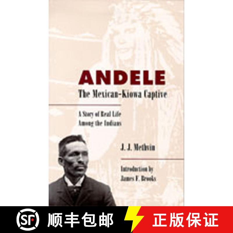 【3-4周达】Andele, the Mexican-Kiowa Captive: A Story of Real Life Among the Indians [9780826317483]