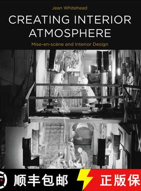 【3-4周达】Creating Interior Atmosphere: Mise-en-scène and Interior Design [9781474249676]