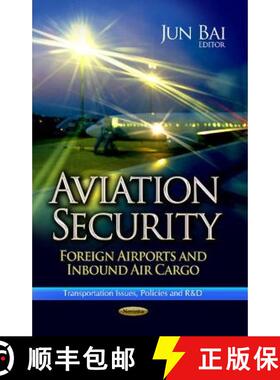 【3-4周达】Aviation Security: Foreign Airports and Inbound Air Cargo [9781626180482]