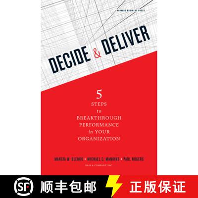 【3-4周达】Decide and Deliver : Five Steps to Breakthrough Performance in Your Organization [9781422147573]
