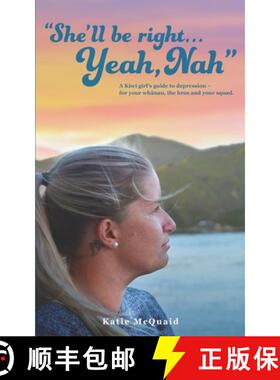 【3-4周达】She'll be right... Yeah, Nah: A Kiwi girl's guide to depression - for your whānau, th... [9780473690151]