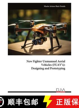 【3-4周达】New Fighter Unmanned Aerial Vehicles (FUAV's): Designing and Prototyping [9789999314695]