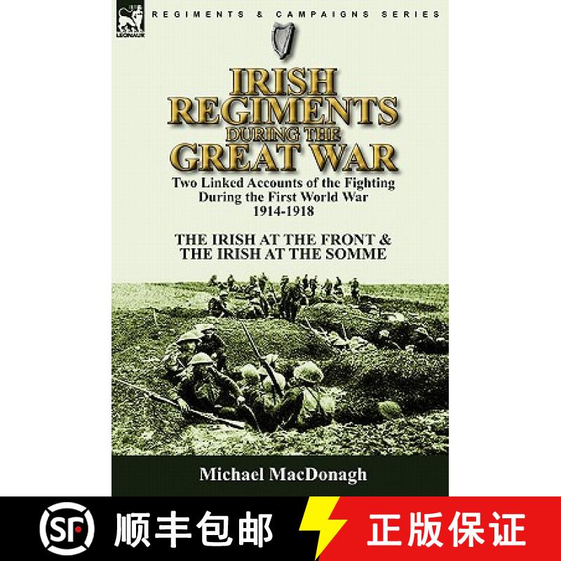 【2-3周达】Irish Regiments During the Great War: Two Linked Accounts of the Fighting During the First... [9780857063229]