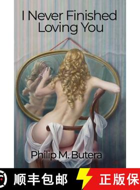 预订 I Never Finished Loving You [9781946675378]