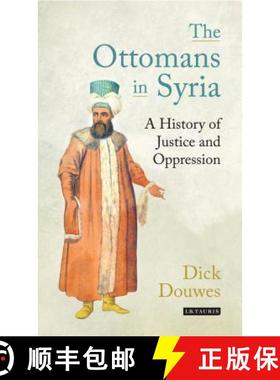 预订 The Ottomans in Syria: A History of Justice and Oppression [9781784537340]