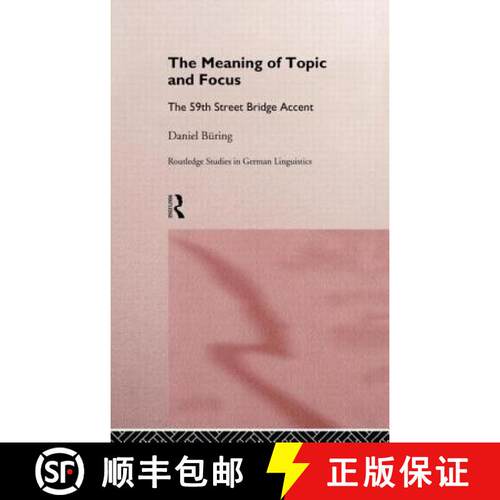 【3-4周达】精装 The Meaning of Topic and Focus : The 59th Street Bridge Accent [9780415168977]