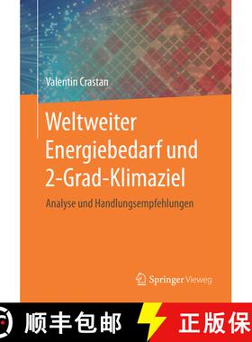 【3-4周达】Weltweiter Energiebedarf und 2-Grad-Klimaziel : Analyse und Handlungsempfehlungen (1. Aufl... [9783662534205]