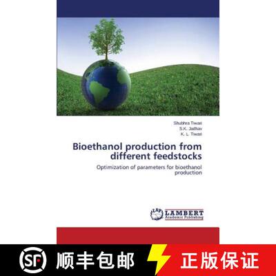 【3-4周达】Bioethanol production from different feedstocks: Optimization of parameters for bioethanol... [9783659686290]
