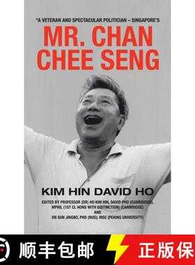 【3-4周达】A Veteran and Spectacular Politician - Singapore's Mr. Chan Chee Seng [9781543766561]