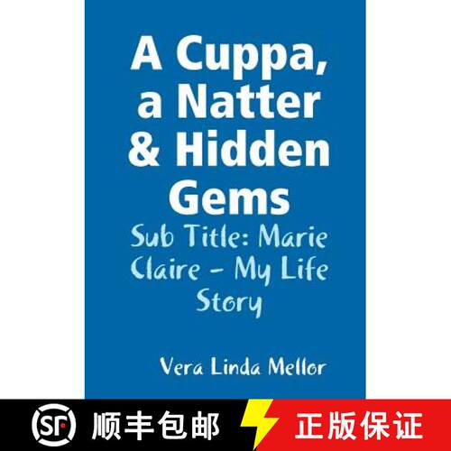 【3-4周达】A Cuppa, a Natter & Hidden Gems: Marie Claire - My Life Story [9780955163128]