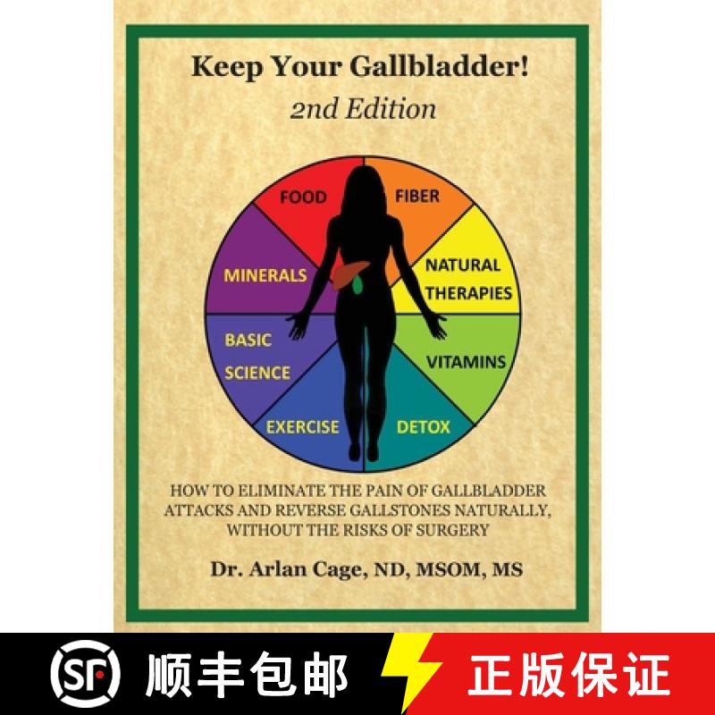 【2-3周达】Keep Your Gallbladder!: How to eliminate the pain of gallbladder attacks and reverse galls... [9781087890517]
