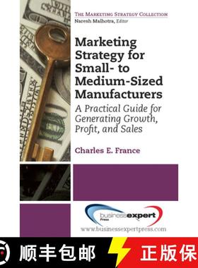 【3-4周达】Marketing Strategy for Small- to Medium-Sized Manufacturers: A Practical Guide for Generat... [9781606496145]