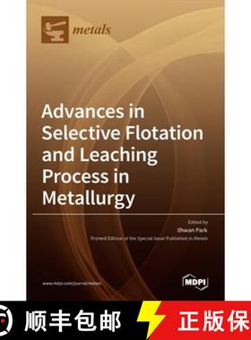 【3-4周达】Advances in Selective Flotation and Leaching Process in Metallurgy [9783036529806]