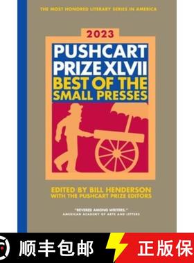 【3-4周达】The Pushcart Prize XLVII: Best of the Small Presses 2023 Edition [9780960097784]
