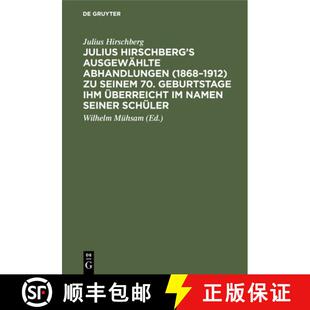 【3-4周达】精装 Julius Hirschberg's Ausgewahlte Abhandlungen (1868-1912) Zu Seinem 70. Geburtstage Ih... [9783112339831]