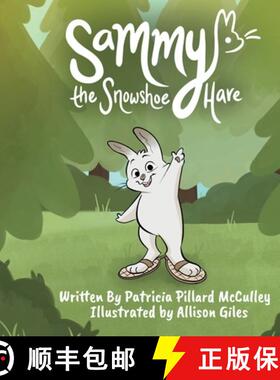 预订 Sammy The Snowshoe Hare: Discovering One's True Self -- An Allegory [9780991197071]