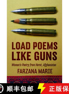 【3-4周达】Load Poems Like Guns: Women's Poetry from Herat, Afghanistan [9780985981884]