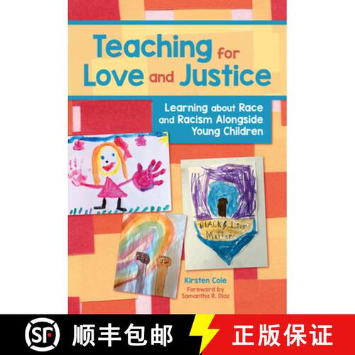 【3-4周达】Teaching for Love and Justice : Learning about Race and Racism Alongside Young Children [9781605548609]