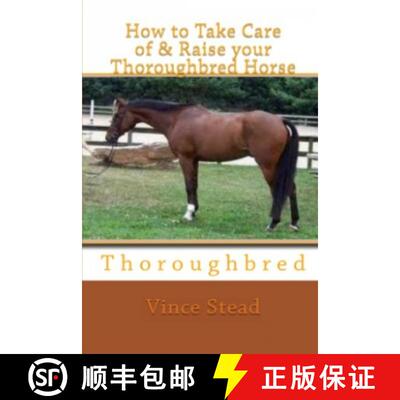 【3-4周达】How to Take Care of & Raise your Thoroughbred Horse [9781329262423]