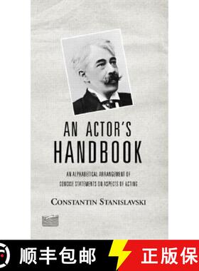 【3-4周达】An Actor's Handbook : An Alphabetical Arrangement of Concise Statements on Aspects of Acti... [9780878301812]
