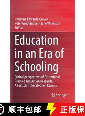 【3-4周达】Education in an Era of Schooling : Critical perspectives of Educational Practice and Actio... [9789811320521]