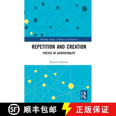 【3-4周达】精装 Repetition and Creation : Poetics of Autotextuality [9780367469696]