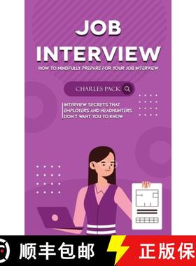 预订 Job Interview: How to Mindfully Prepare for Your Job Interview (Interview Secrets That Employers... [9781738295715]