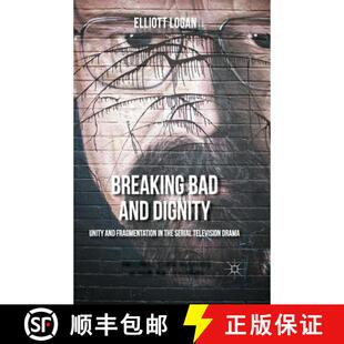 【3-4周达】Breaking Bad and Dignity : Unity and Fragmentation in the Serial Television Drama [9781349554904]