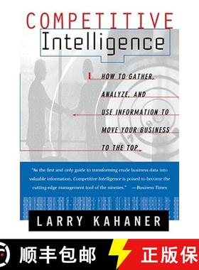 【3-4周达】Competitive Intelligence: How To Gather Analyze And Use Information To Move Your Business ... [9780684844046]