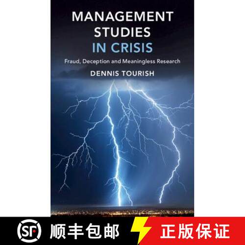 【3-4周达】精装 Management Studies in Crisis: Fraud, Deception and Meaningless Research [9781108480475]