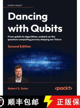 预订 Dancing with Qubits - Second Edition: From qubits to algorithms, embark on the quantum computing... [9781837020751]