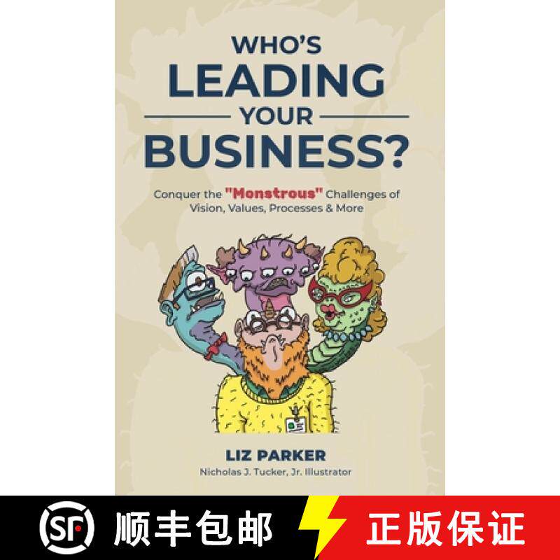 【3-4周达】Who's Leading Your Business? : Conquer the Monstrous Challenges of Vision, Values, Process... [9798887593364]