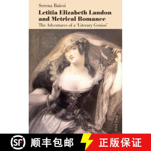 【2-3周达】Letitia Elizabeth Landon and Metrical Romance : The Adventures of a 'Literary Genius' [9783034304207]