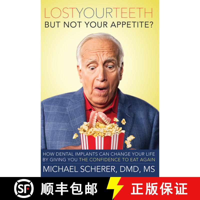 【3-4周达】Lost Your Teeth But Not Your Appetite?: How Dental Implants Can Change Your Life by Giving... [9781599325156]