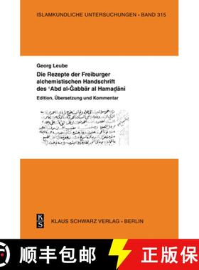 预订 Die Rezepte Der Freiburger Alchemistischen Handschrift Des 'Abd Al-Gabbar Al-Hamadani: Edition, ... [9783879974276]