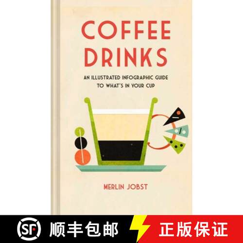 【3-4周达】精装 Coffee Drinks: An Illustrated Infographic Guide to What's in Your Cup [9781912983575]
